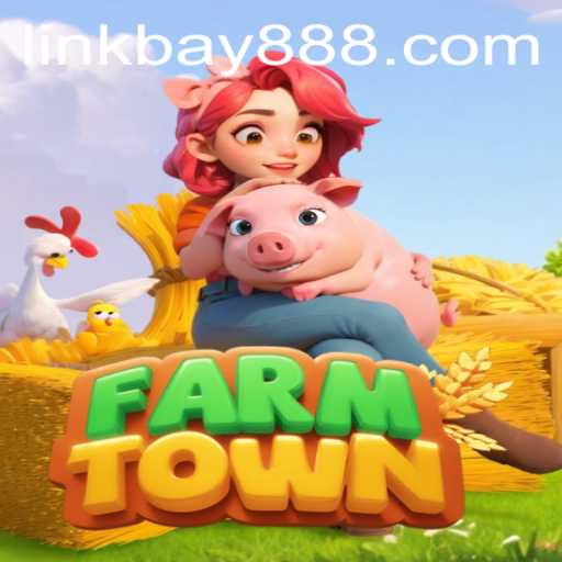 Exploring FarmTown: A Comprehensive Guide with the Keyword BAY888