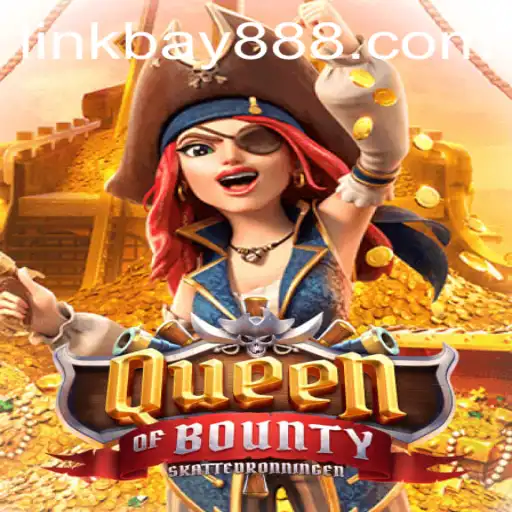 Explore the Adventure of QueenofBounty and Unlock the Secrets of BAY888